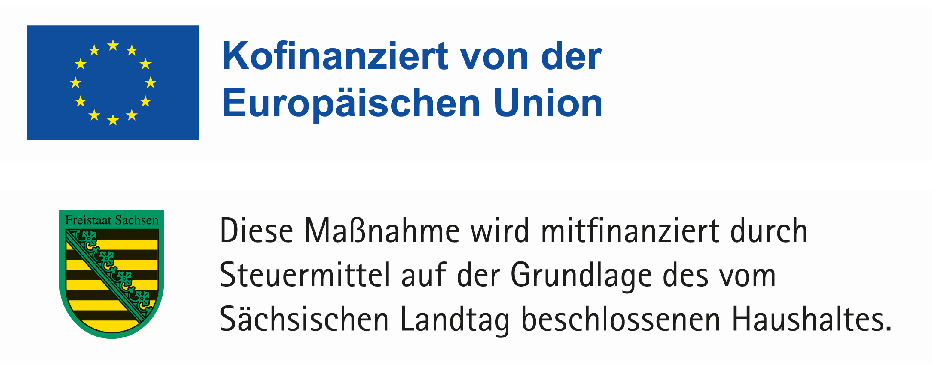 Kofinanziert von der Europäischen Union und mitfinanziert durch Steuermittel auf der Grundlage des vom Sächsischen Landtag beschlossenen Haushaltes